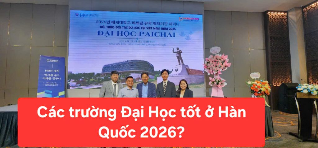 Các trường đại học tốt ở Hàn Quốc 2026 – Top trường danh tiếng, chất lượng cao 1 32 cac truong dai hoc tot o han quoc 1772276233